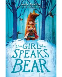 The Girl Who Speaks Bear