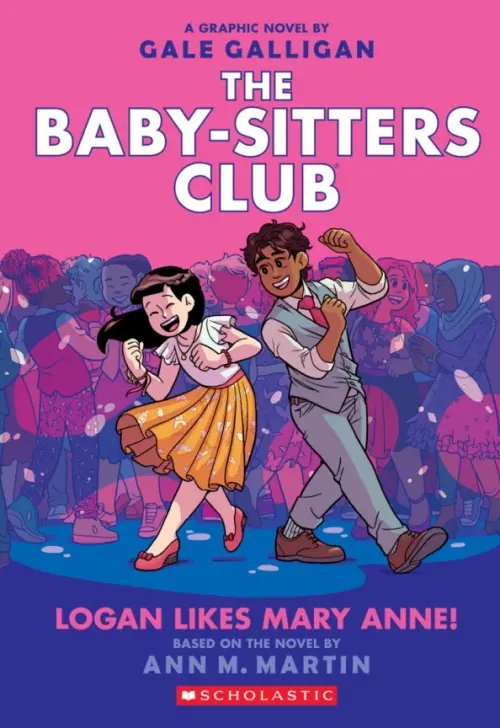 The Baby-Sitters Club Graphix Logan Likes Mary Anne! Graphic Novel