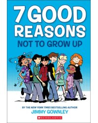 7 Good Reasons Not to Grow Up