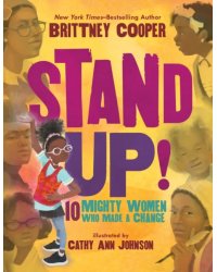 Stand Up! 10 Mighty Women Who Made a Change