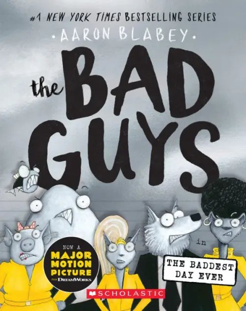 The Bad Guys in the Baddest Day Ever