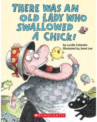 There Was an Old Lady Who Swallowed a Chick!