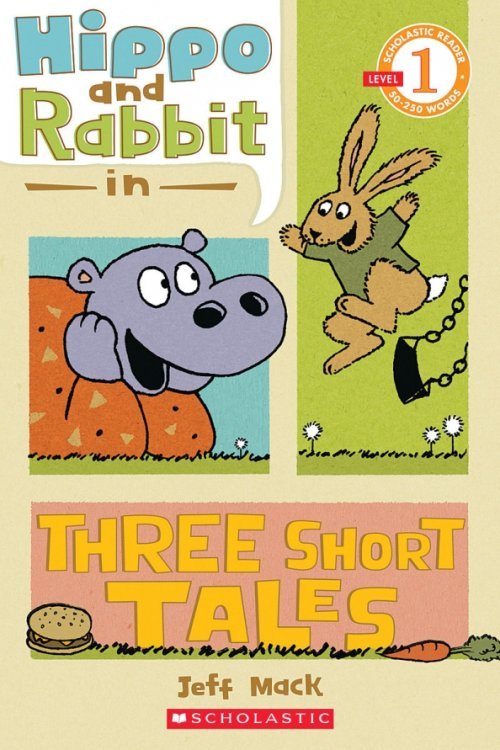 Scholastic Reader Hippo and Rabbit in Three Short Tales. Level 1