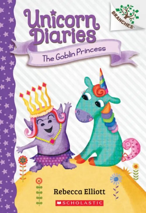 Unicorn Diaries The Goblin Princess