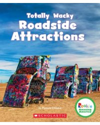 Totally Wacky Roadside Attractions