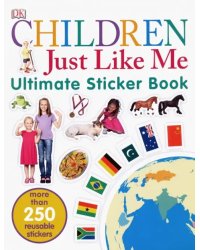 Children Just Like Me. Ultimate Sticker Book