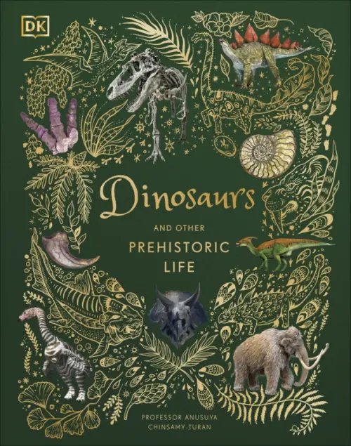 DK Children`s Anthologies Dinosaurs and Other Prehistoric Life