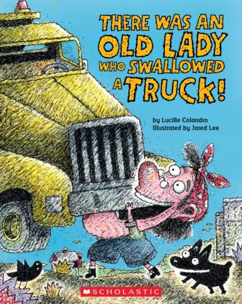 There Was An Old Lady Who Swallowed a Truck!