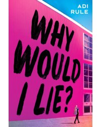Why Would I Lie?