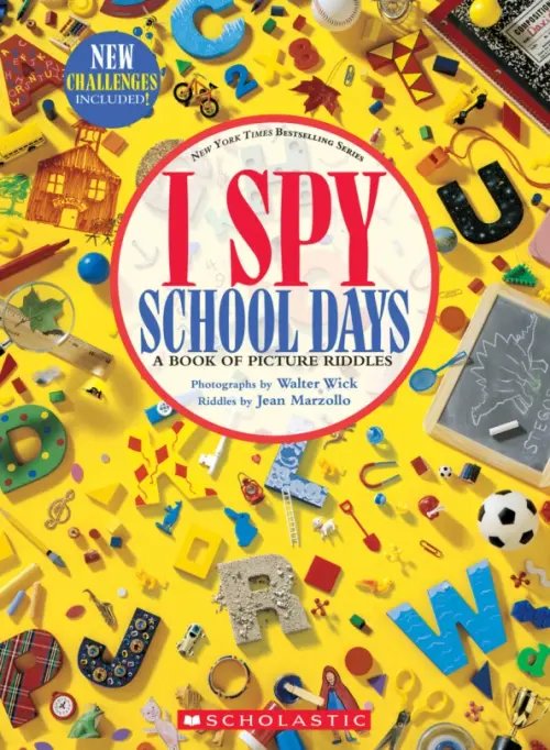 Обложка книги «I Spy School Days. A Book of Picture Riddles» — Marzollo Jean