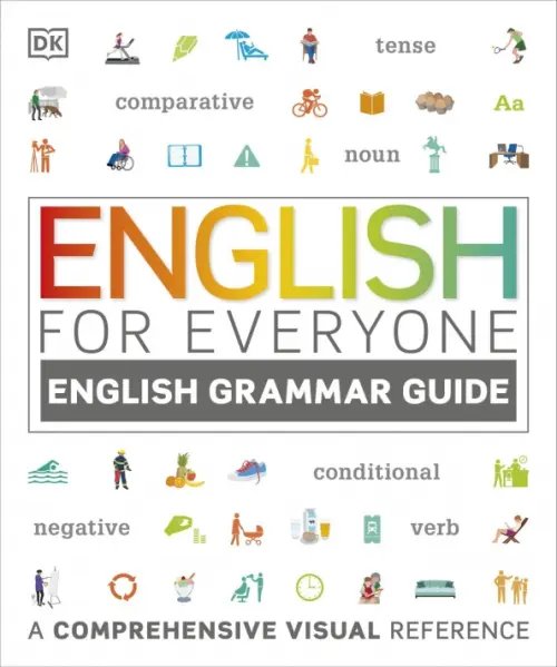 English for Everyone English for Everyone English Grammar Guide. A Comprehensive Visual Reference