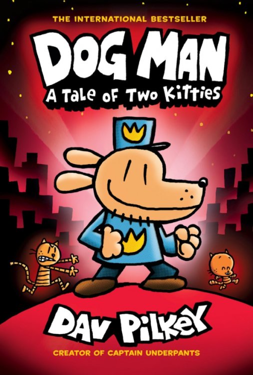 Обложка книги «Dog Man: A Tale of Two Kitties» — Пилки Дэв, ISBN 9781338741056