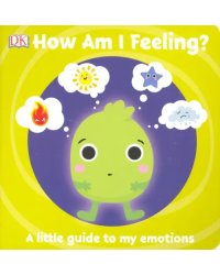 First Emotions. How Am I Feeling?
