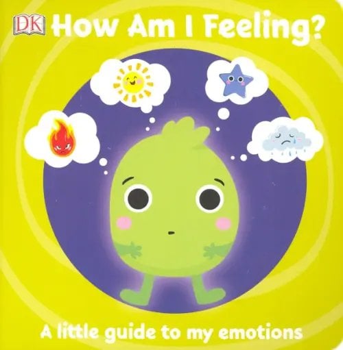 First Emotions First Emotions. How Am I Feeling?