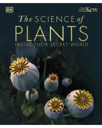 The Science of Plants. Inside their Secret World