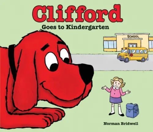 Clifford the Big Red Dog Clifford Goes to Kindergarten