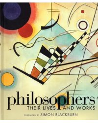 Philosophers. Their Lives and Works
