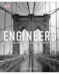 Engineers. From the Great Pyramids to Spacecraft