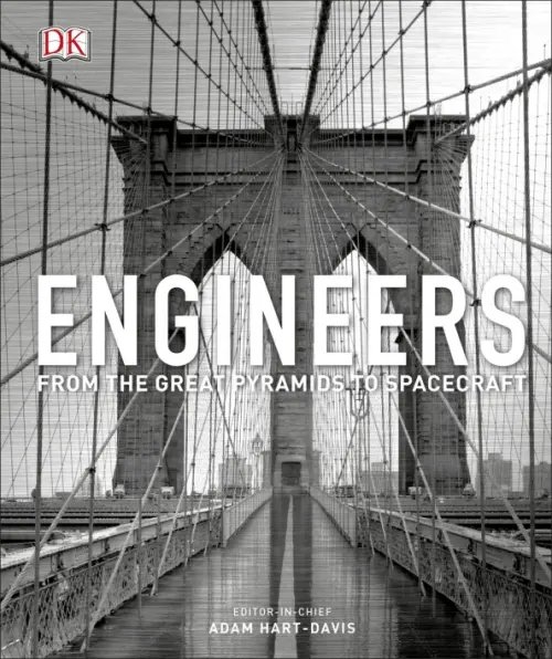 Engineers. From the Great Pyramids to Spacecraft