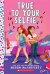 True to Your Selfie