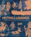 Myths &amp; Legends. An Illustrated Guide to Their Origins and Meanings