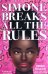 Simone Breaks All the Rules