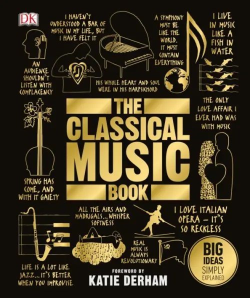 Big Ideas The Classical Music Book. Big Ideas Simply Explained
