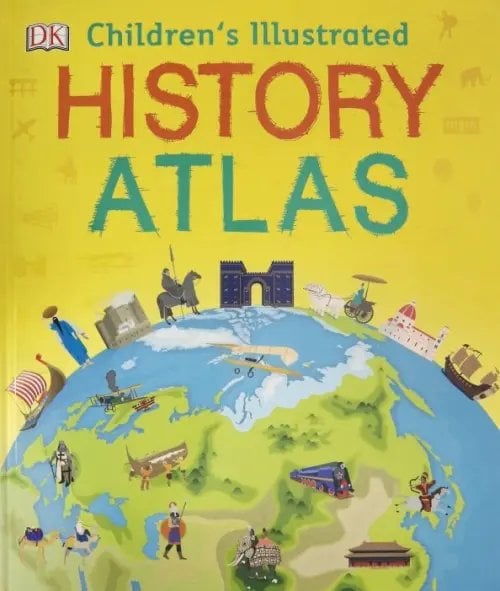 Children's Illustrated History Atlas Children's Illustrated History Atlas