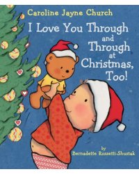 I Love You Through and Through at Christmas, Too!