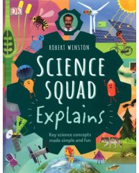 Science Squad Explains. Key science concepts