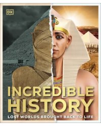 Incredible History. Lost Worlds Brought Back to Life