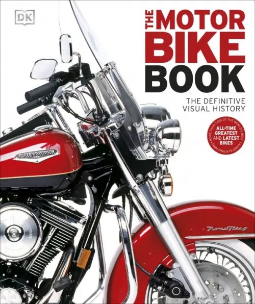 The Motorbike Book. The Definitive Visual History