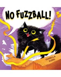 No Fuzzball!
