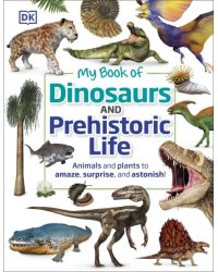 My Book of Dinosaurs and Prehistoric Life