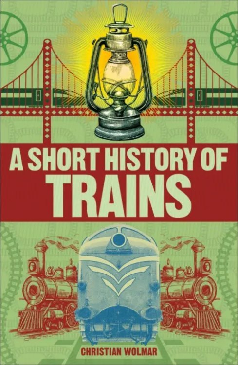 A Short History of Trains A Short History of Trains