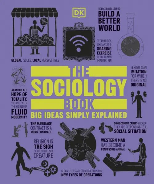 The Sociology Book. Big Ideas Simply Explained