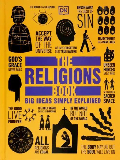 Big Ideas The Religions Book. Big Ideas Simply Explained