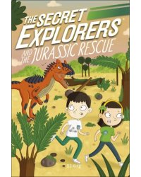 The Secret Explorers and the Jurassic Rescue
