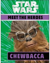 Star Wars. Meet the Heroes. Chewbacca