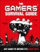 The Gamers' Survival Guide. Get Game Fit Before It's Game Over
