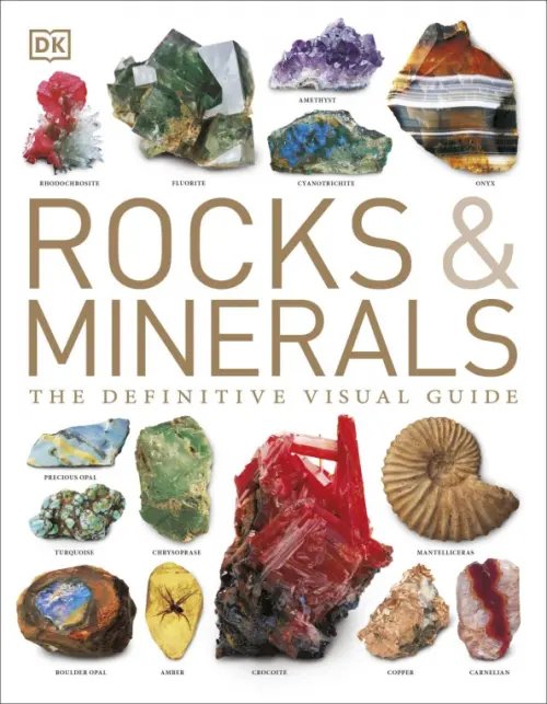 Rocks &amp; Minerals. The Definitive Visual Guide