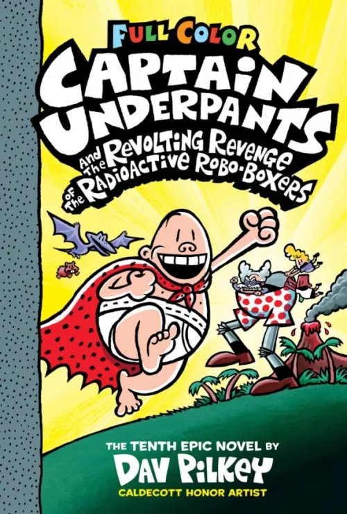 Captain Underpants Captain Underpants and the Revolting Revenge of the Radioactive Robo-Boxers