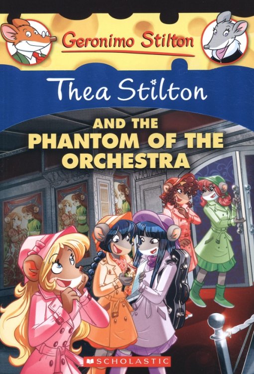Thea Stilton Thea Stilton and the Phantom of the Orchestra