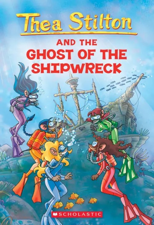 Thea Stilton Thea Stilton and the Ghost of The Shipwreck