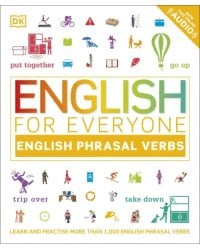 English for Everyone English Phrasal Verbs. Learn and Practise More Than 1,000 English Phrasal Verb