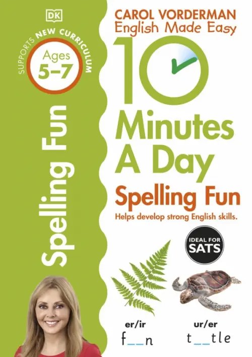 10 Minutes a Day 10 Minutes a Day Spelling Fun. Ages 5-7. Key Stage 1