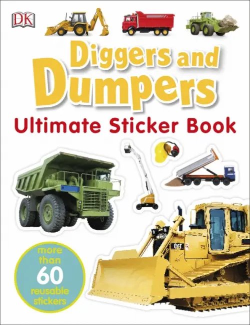 Diggers &amp; Dumpers. Ultimate Sticker Book