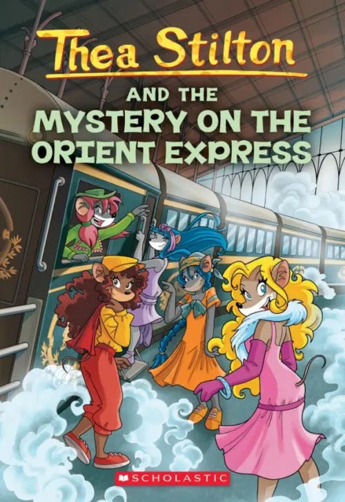 Thea Stilton Thea Stilton and the Mystery on the Orient Express