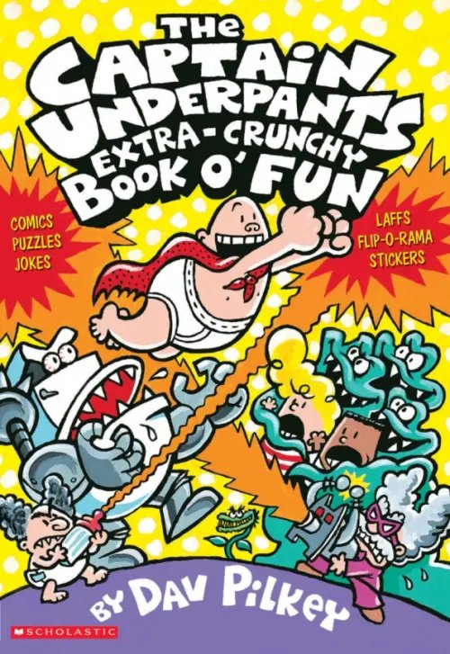 Captain Underpants The Captain Underpants Extra-Crunchy Book o' Fun
