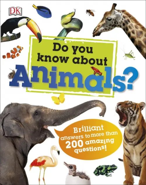 Do You Know About Animals?. Brilliant Answers to more than 200 Amazing Questions! Do You Know About Animals?. Brilliant Answers to more than 200 Amazing Questions!